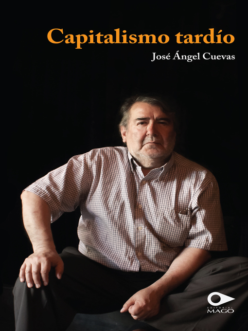 Title details for Capitalismo Tardío by José Ángel Cuevas - Available